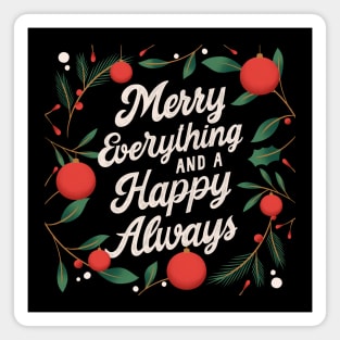 Merry everything and a happy only Magnet